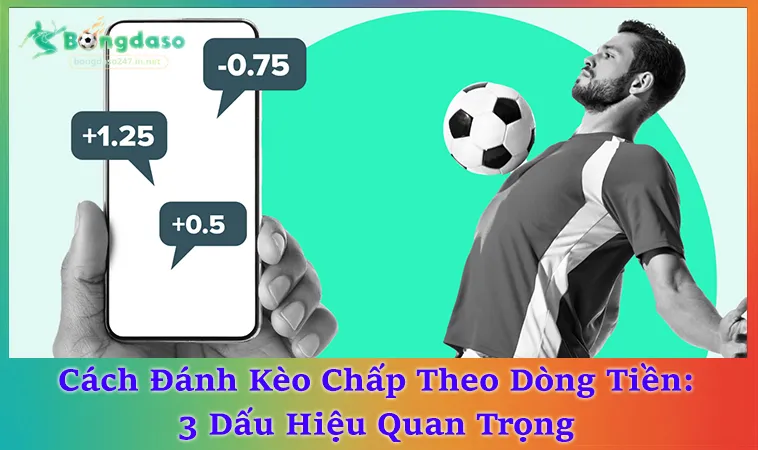 Cách Đánh Kèo Chấp An Toàn Hơn Qua 5 Mốc Tỷ Lệ Phổ Biến