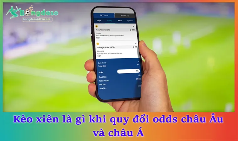 Kèo xiên là gì khi quy đổi odds châu Âu và châu Á
