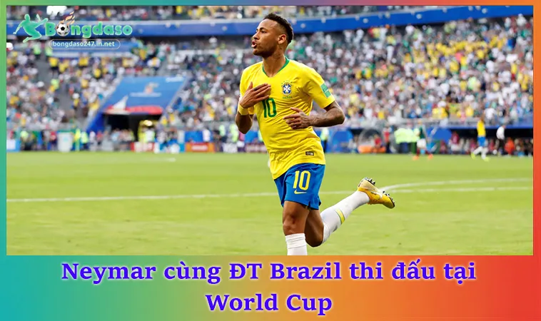 Neymar cùng ĐT Brazil thi đấu tại World Cup